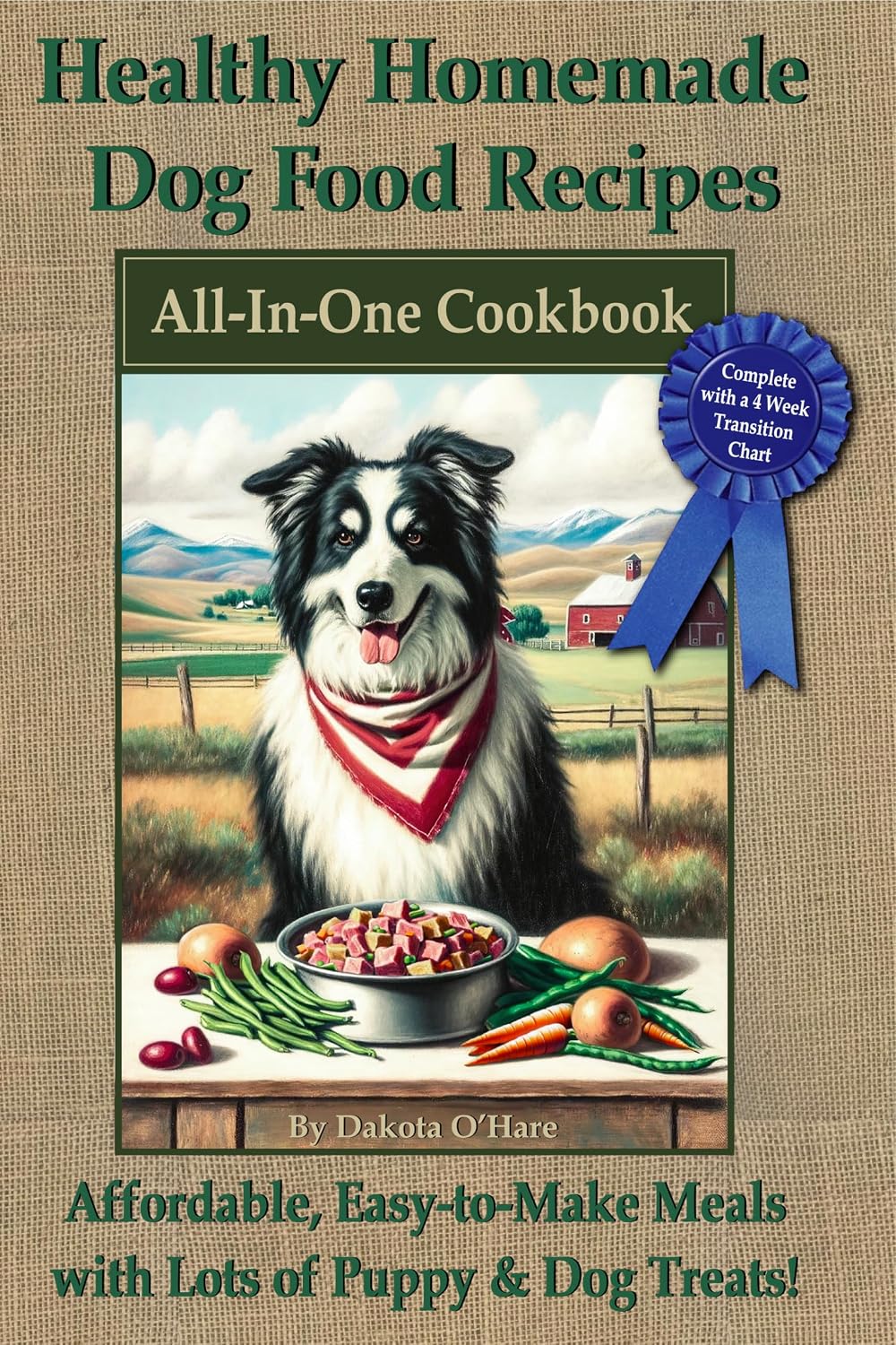 Healthy Homemade Dog Food Recipes: All In One Cookbook