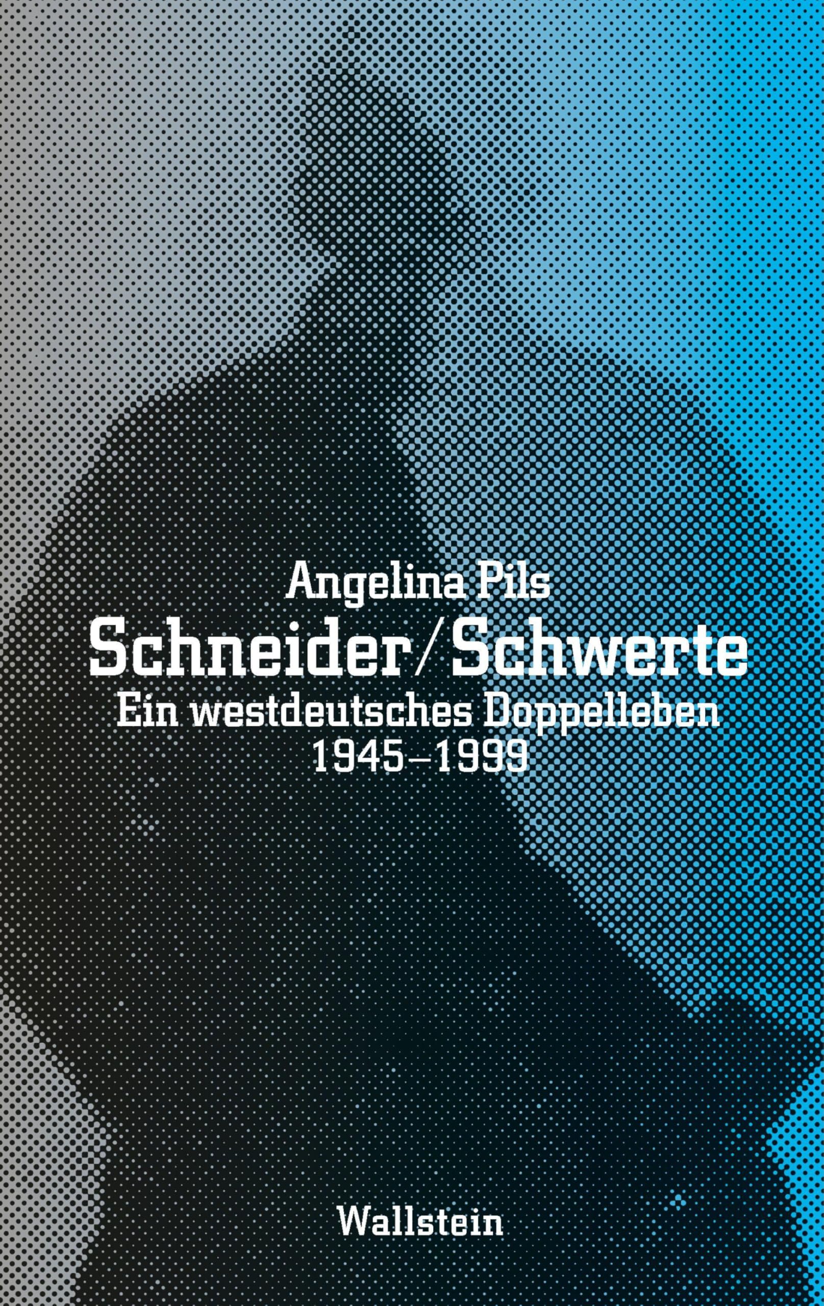 Schneider / Schwerte: Ein westdeutsches Doppelleben 1945-1999