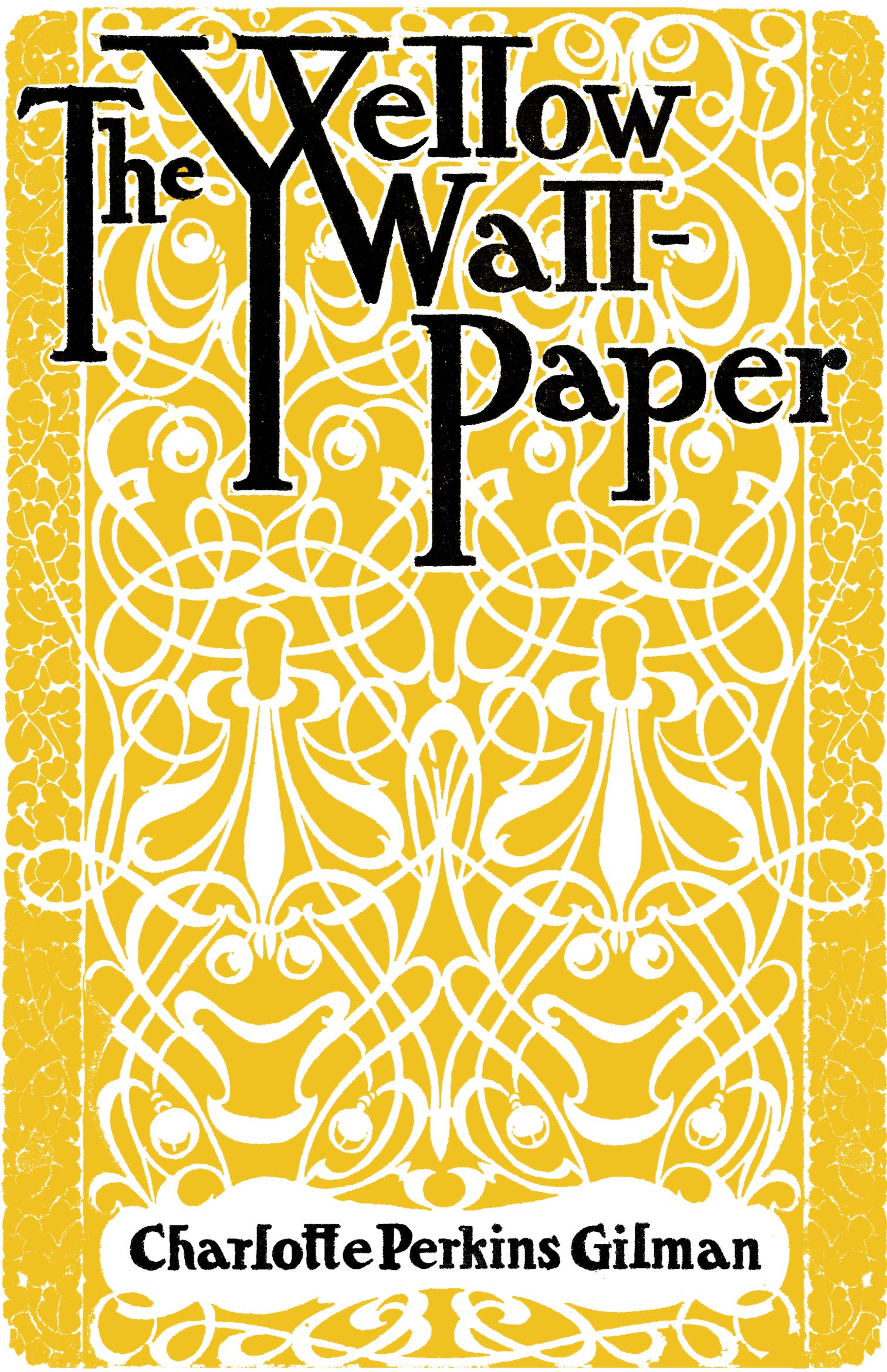 The Yellow Wallpaper And Why I Wrote The Yellow Wallpaper
