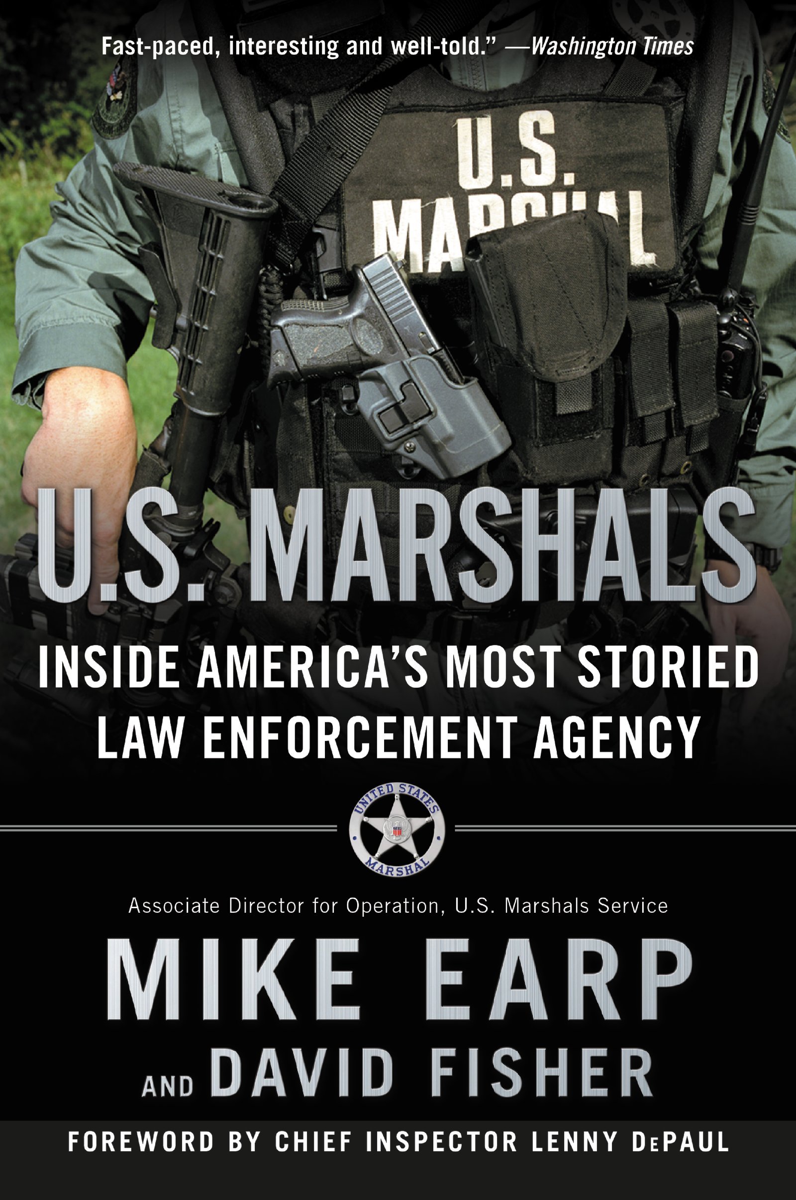 U.S. Marshals: The Greatest Cases of America's Most Effective Law Enforcement Agency – An Insider Memoir by a Legendary Lawman's Descendant