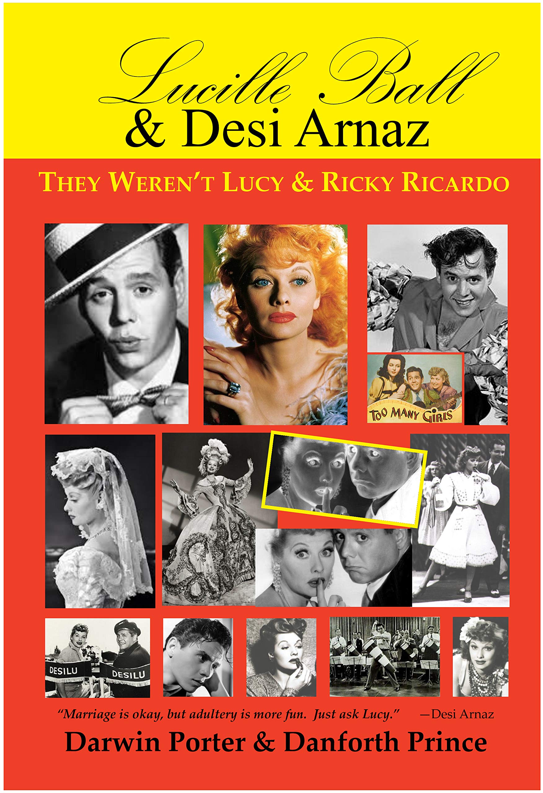 Lucille Ball and Desi Arnaz: They Weren't Lucy and Ricky Ricardo. Volume One (1911-1960) of a Two-Part Biography (Magnolia House)