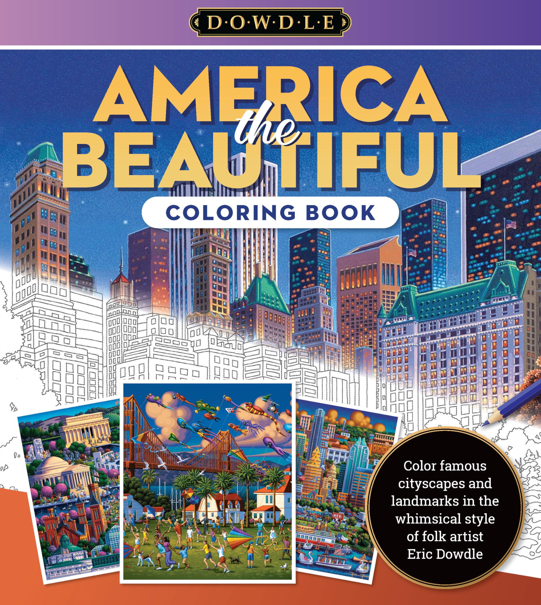 America the Beautiful Coloring Book: Color famous cityscapes and landmarks in the whimsical style of folk artist Eric Dowdle (Dowdle Coloring Book, 4)