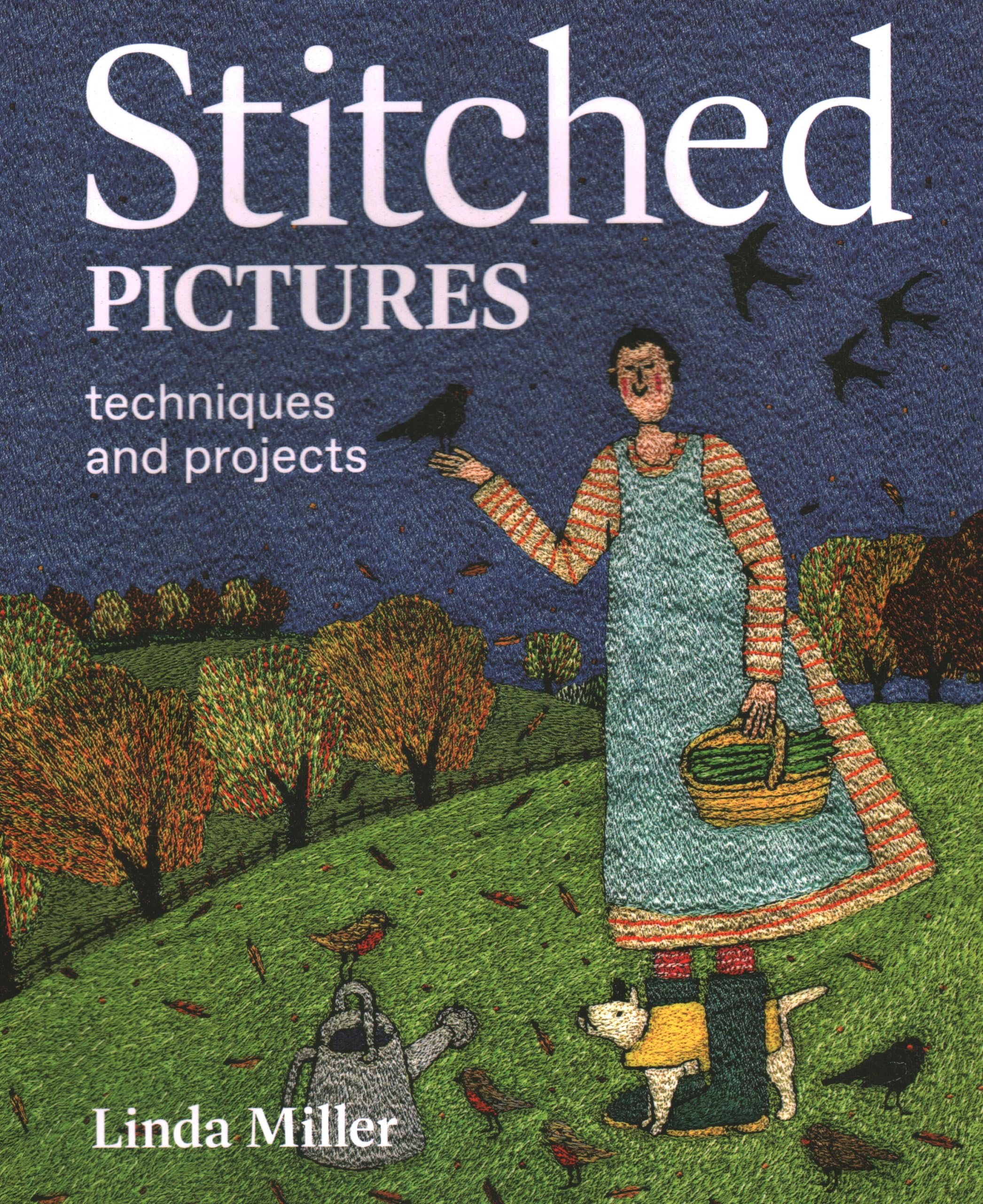 Stitched Pictures : Techniques and Projects by Linda Miller (2022, Trade ...