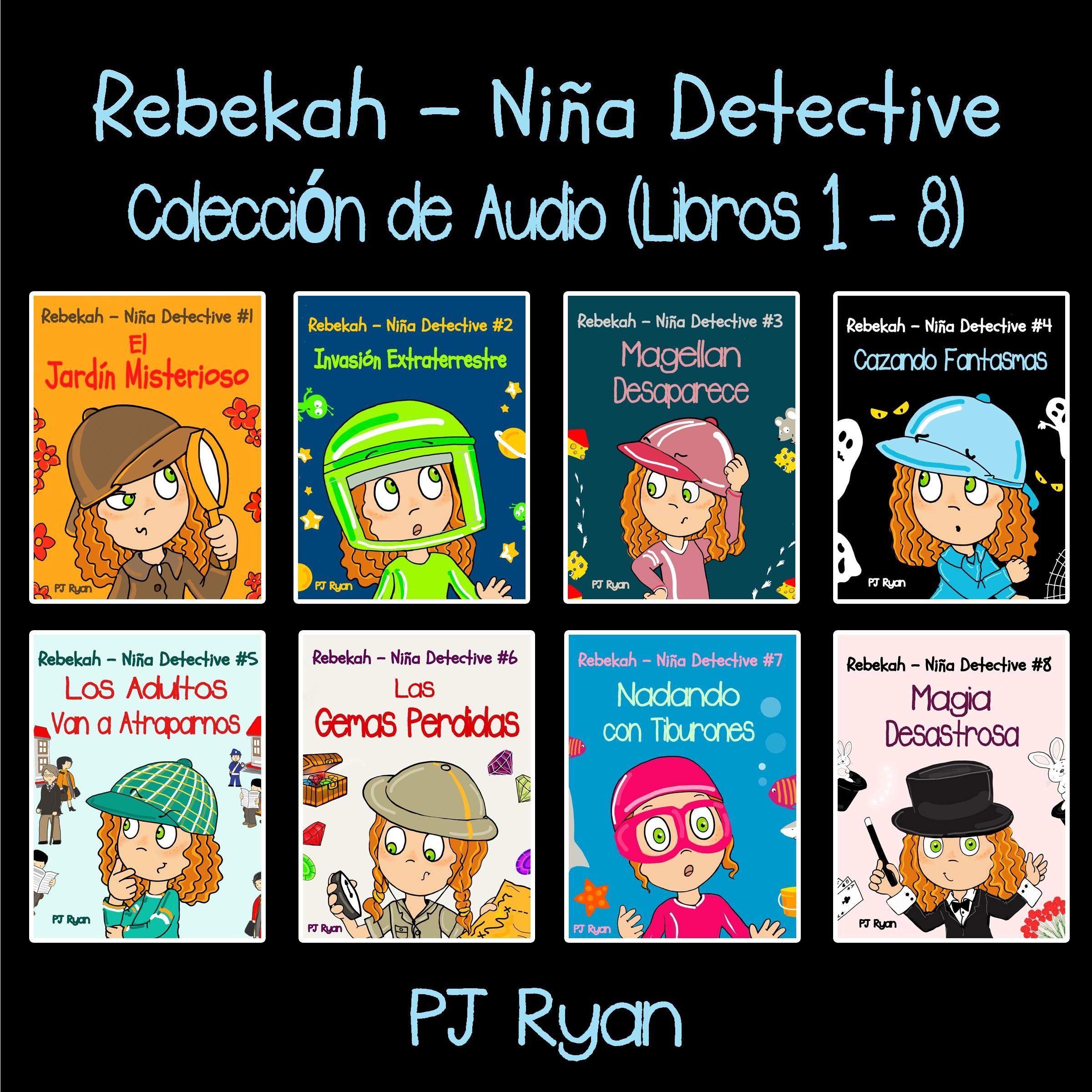 PJ RyanRebekah - Niña Detective Libros 1-8 [Rebekah - Detective Girl Books 1-8]: Divertida Historias de Misterio para Niños Entre 9-12 Años [Funny Mystery Stories for Children Between 9-12 Years]