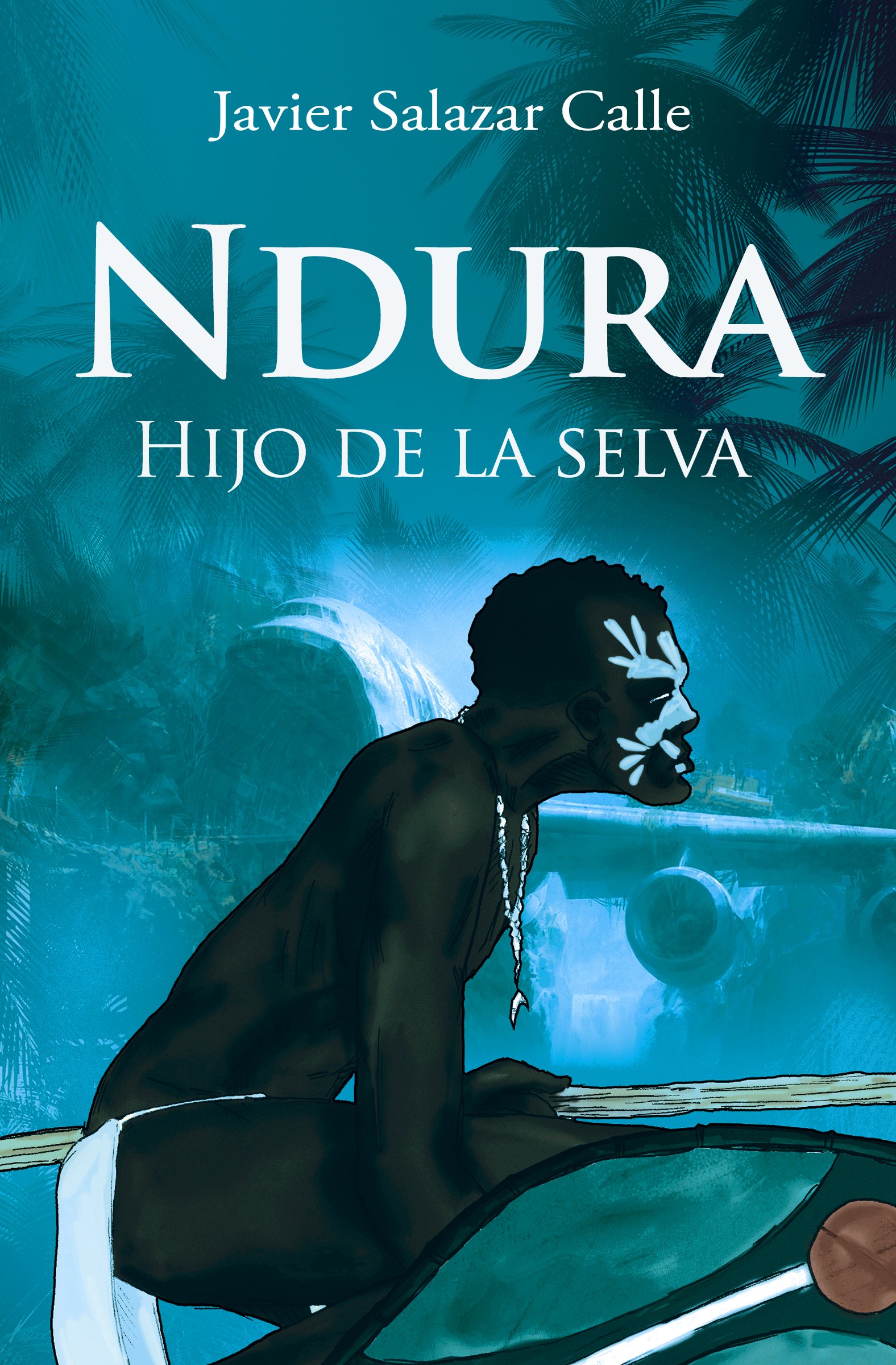 Ndura.: Hijo de la selva (Spanish Edition)