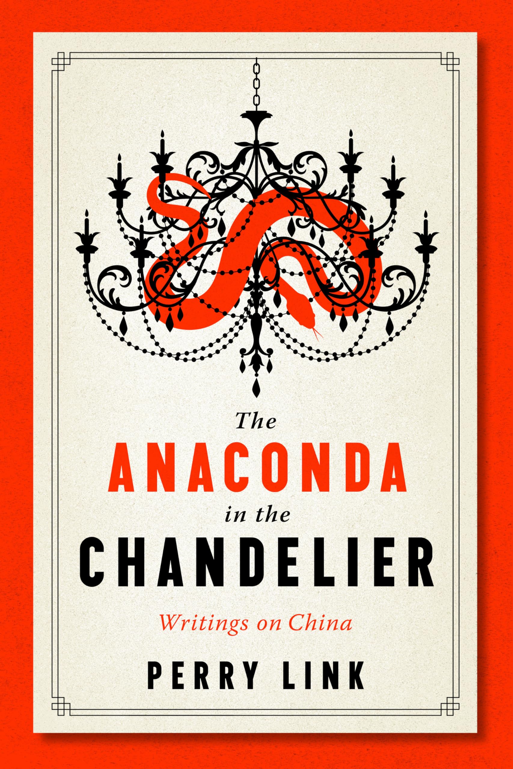 Anaconda in the Chandelier : Writings on China
