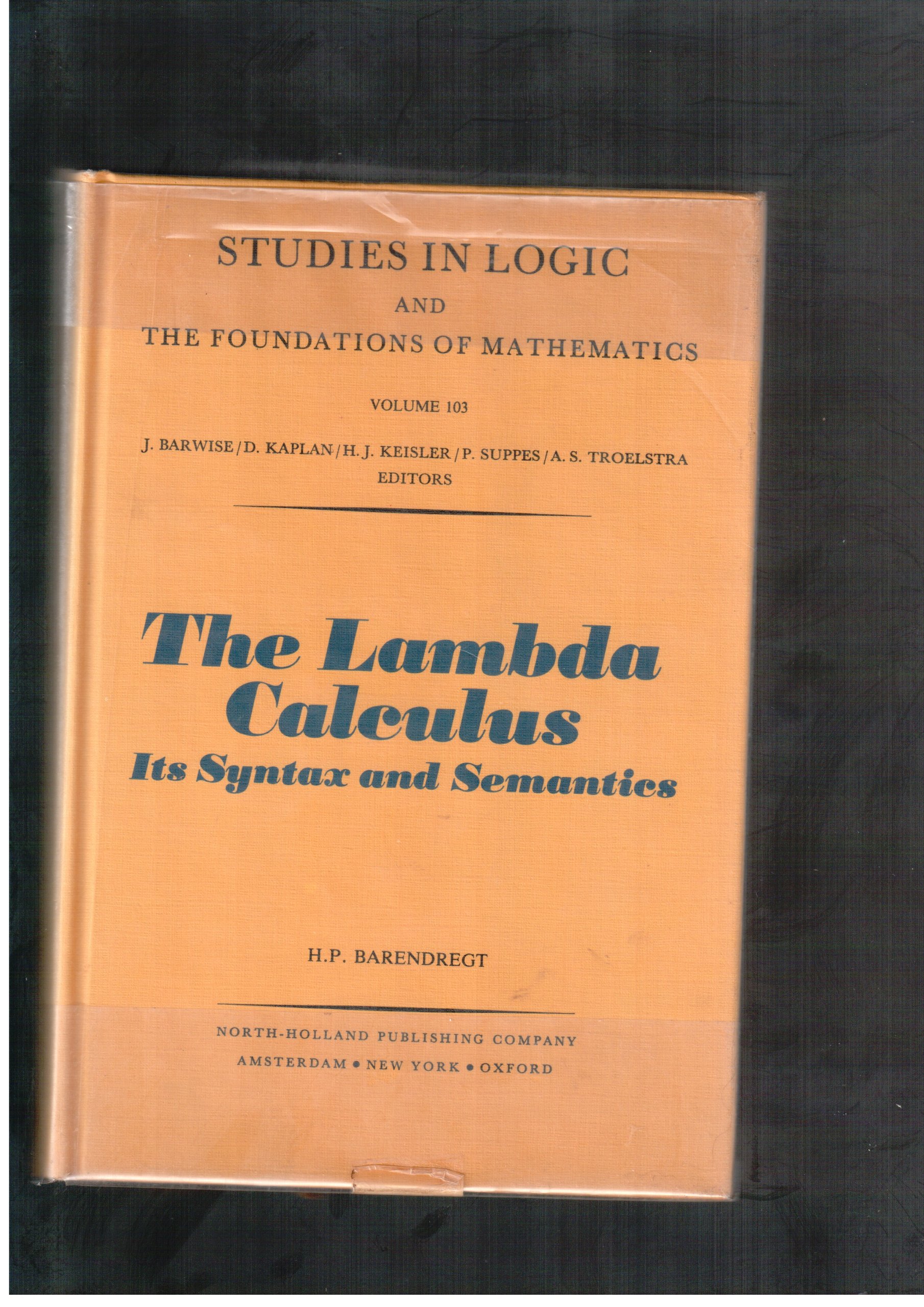 The Lambda Calculus: Its Syntax and Semantics (Volume 103) (Studies in Logic and the Foundations of Mathematics, Volume 103)