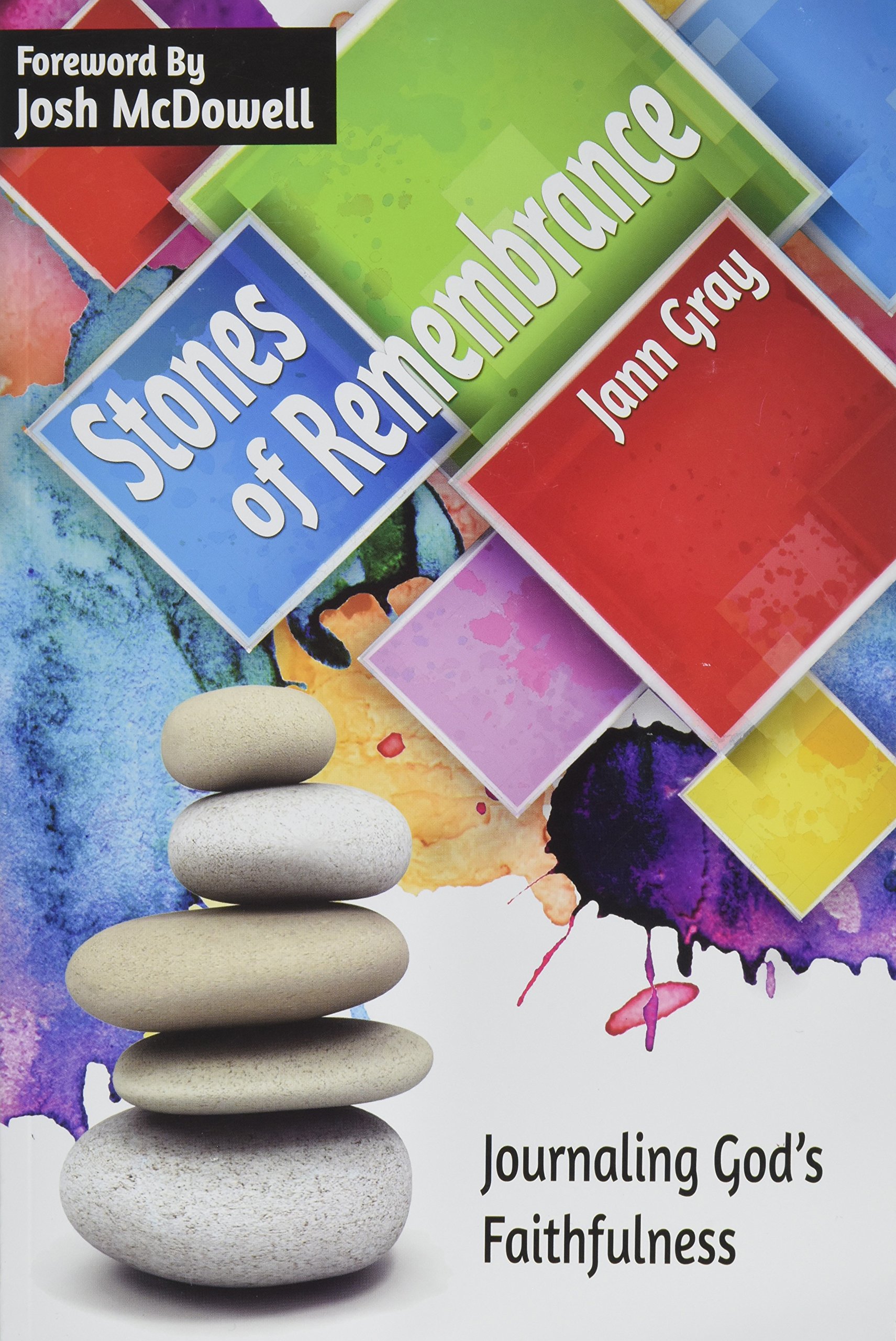 Stones of Remembrance Book by Jann Gray