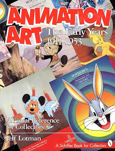 Animation Art: The Early Years, 1911-1954 (A Visual Reference for Collectors) (A Schiffer Book for Collectors)