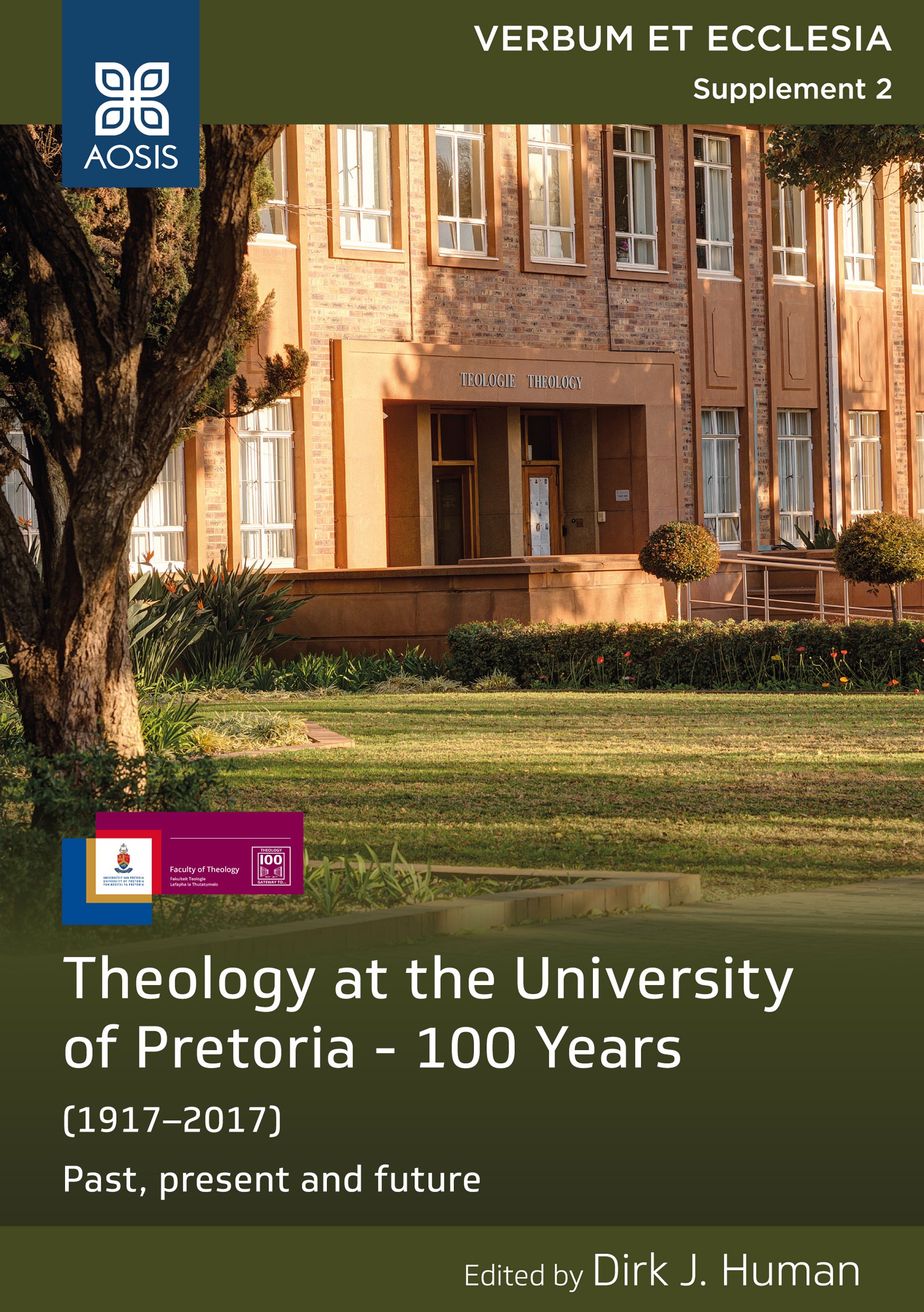 Theology at the University of Pretoria - 100 years: (1917-2017) Past, present and future