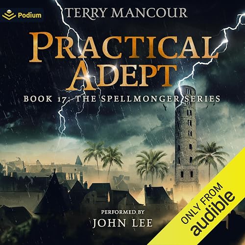 Practical Adept: Spellmonger, Book 17