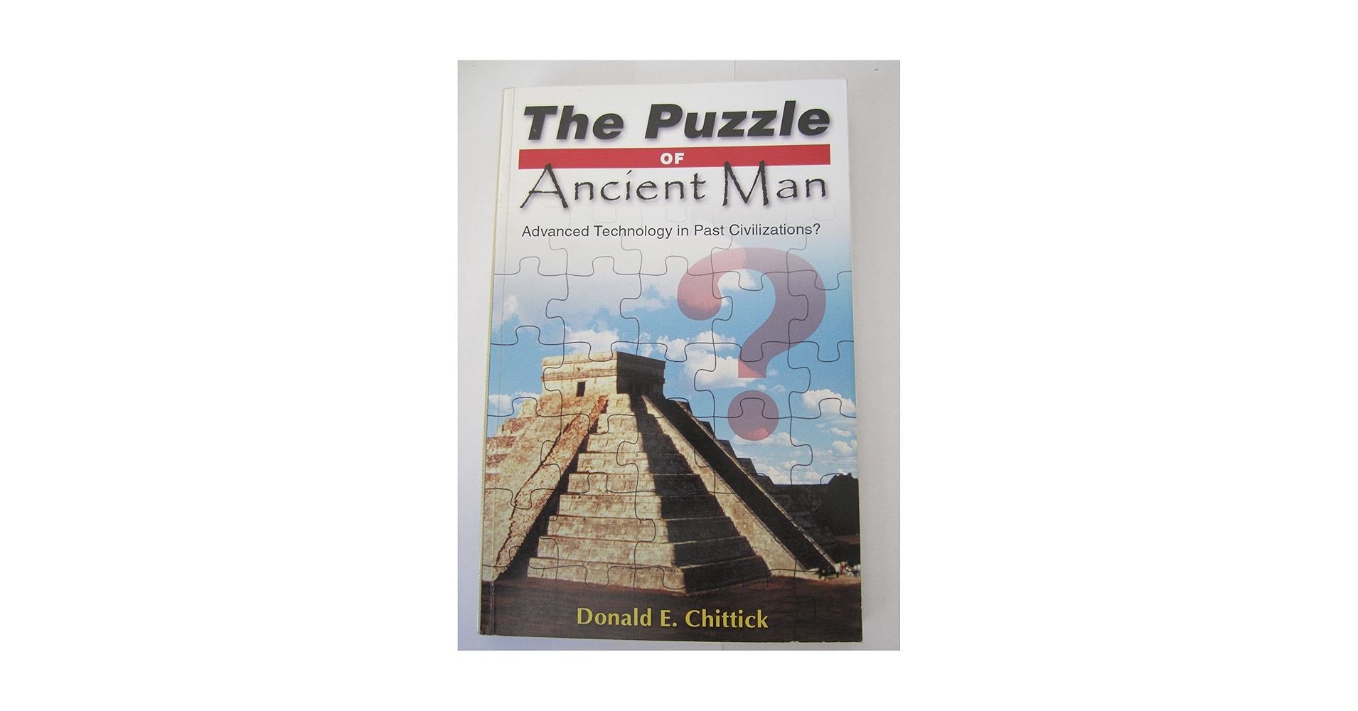 The Puzzle of Ancient Man: Advanced Technology in Past