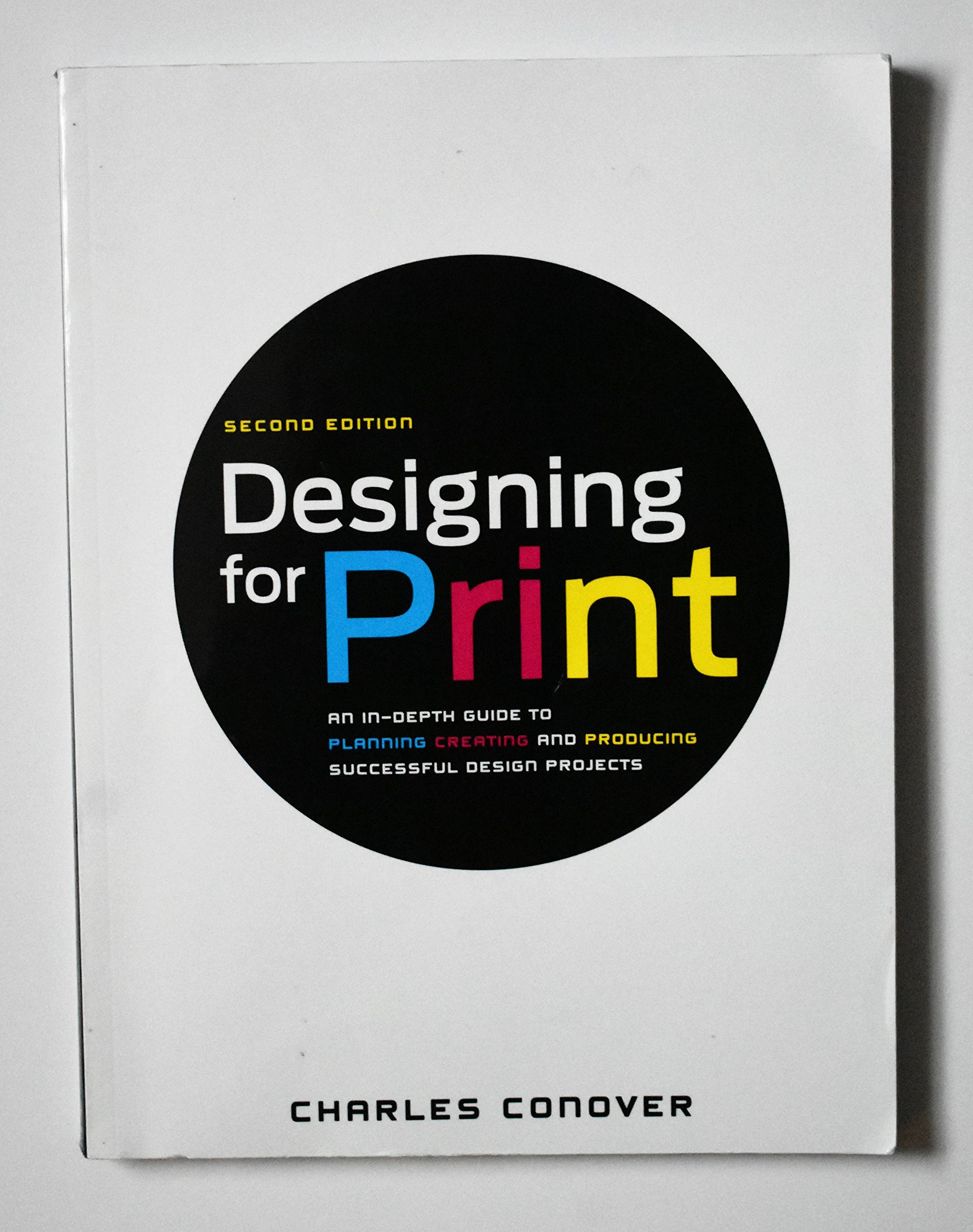 Designing for Print: An In-Depth Guide to Planning, Creating, and Producing Successful Design Projects