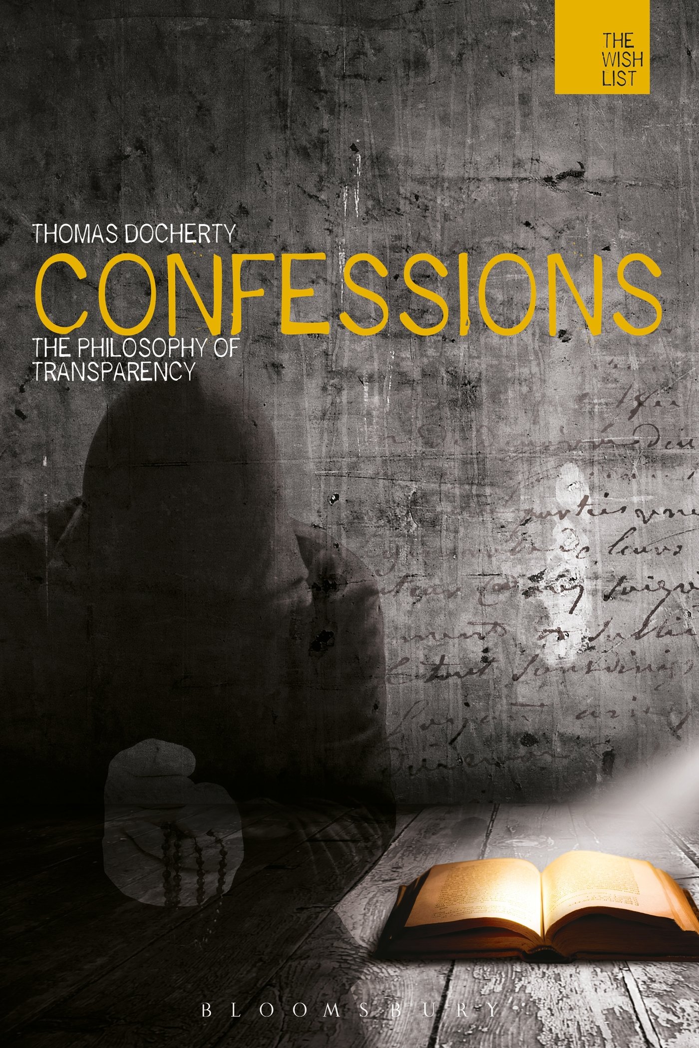 Confessions: The Philosophy Of Transparency (The WISH List)