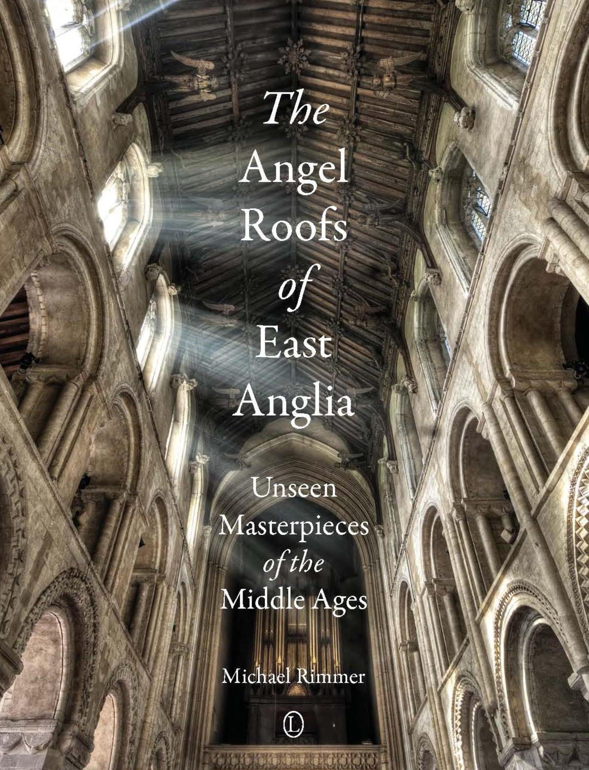 The Angel Roofs of East Anglia Livre d'art médiéval et architecture églises anglaises