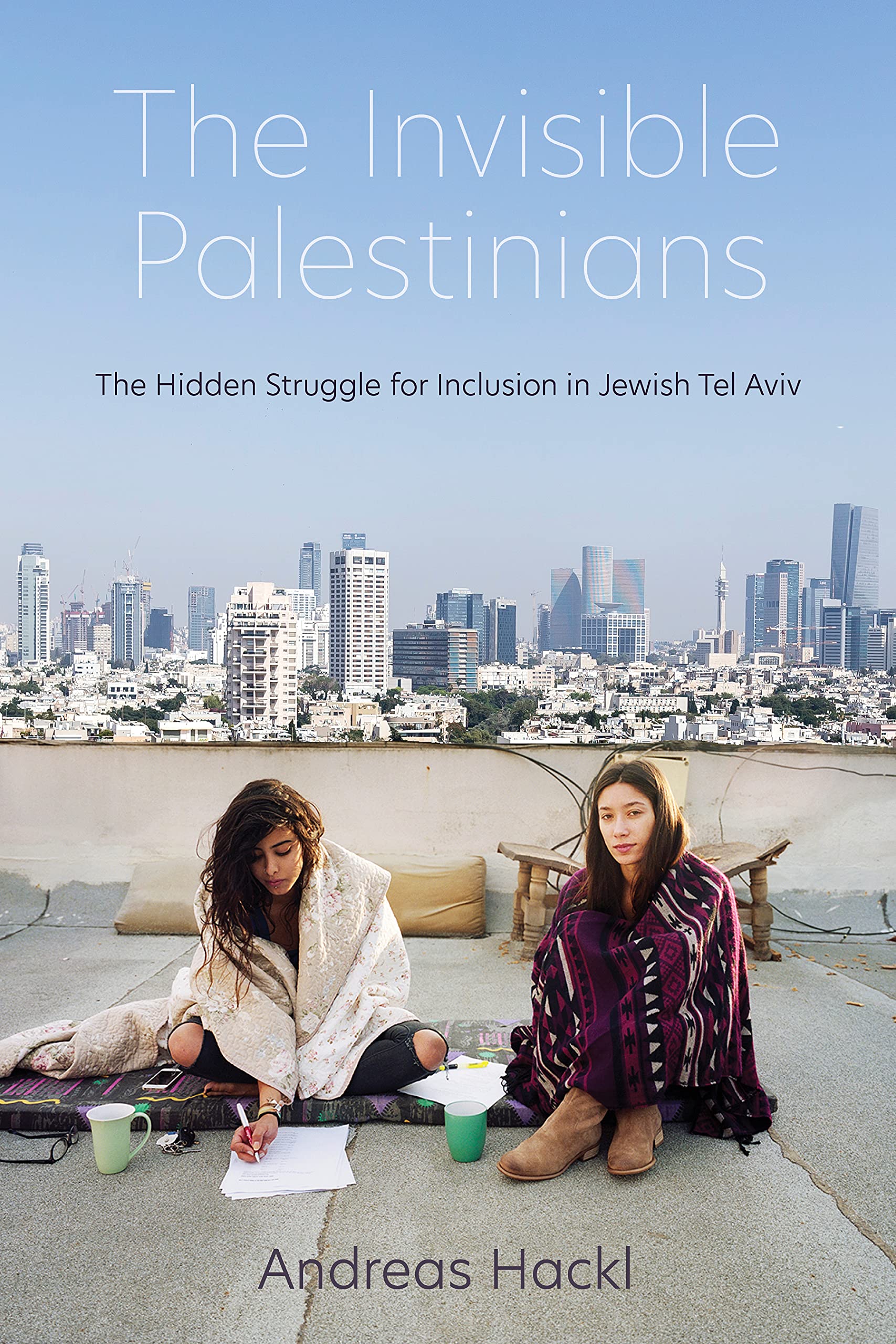 Buy The Invisible Palestinians: The Hidden Struggle for Inclusion in Jewish Tel Aviv (Public Cultures of the Middle East and North Africa) — BookShops.in