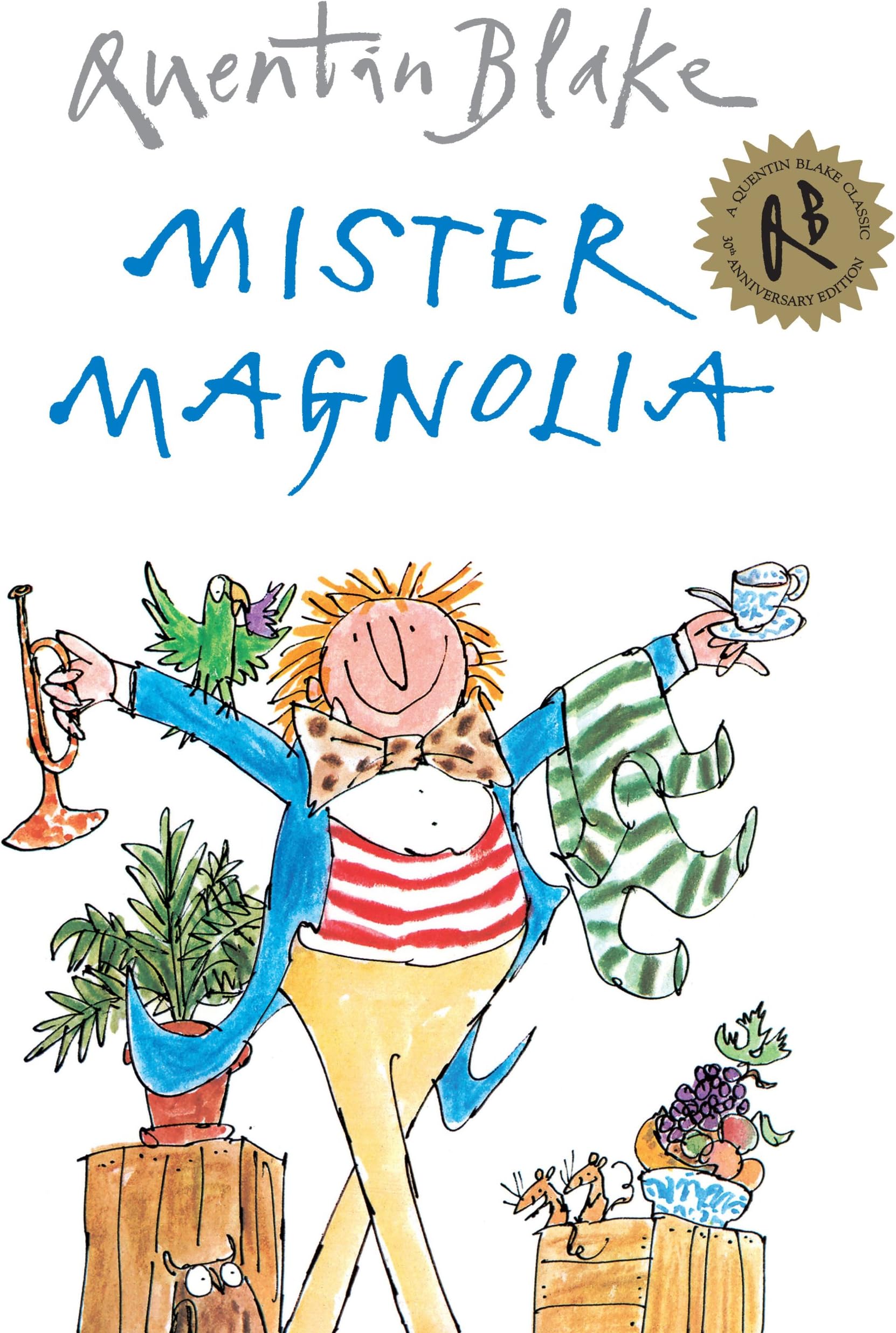 Mister Magnolia: Celebrate Quentin Blake’s 90th Birthday Paperback – Deckle Edge, 4 March 2010
