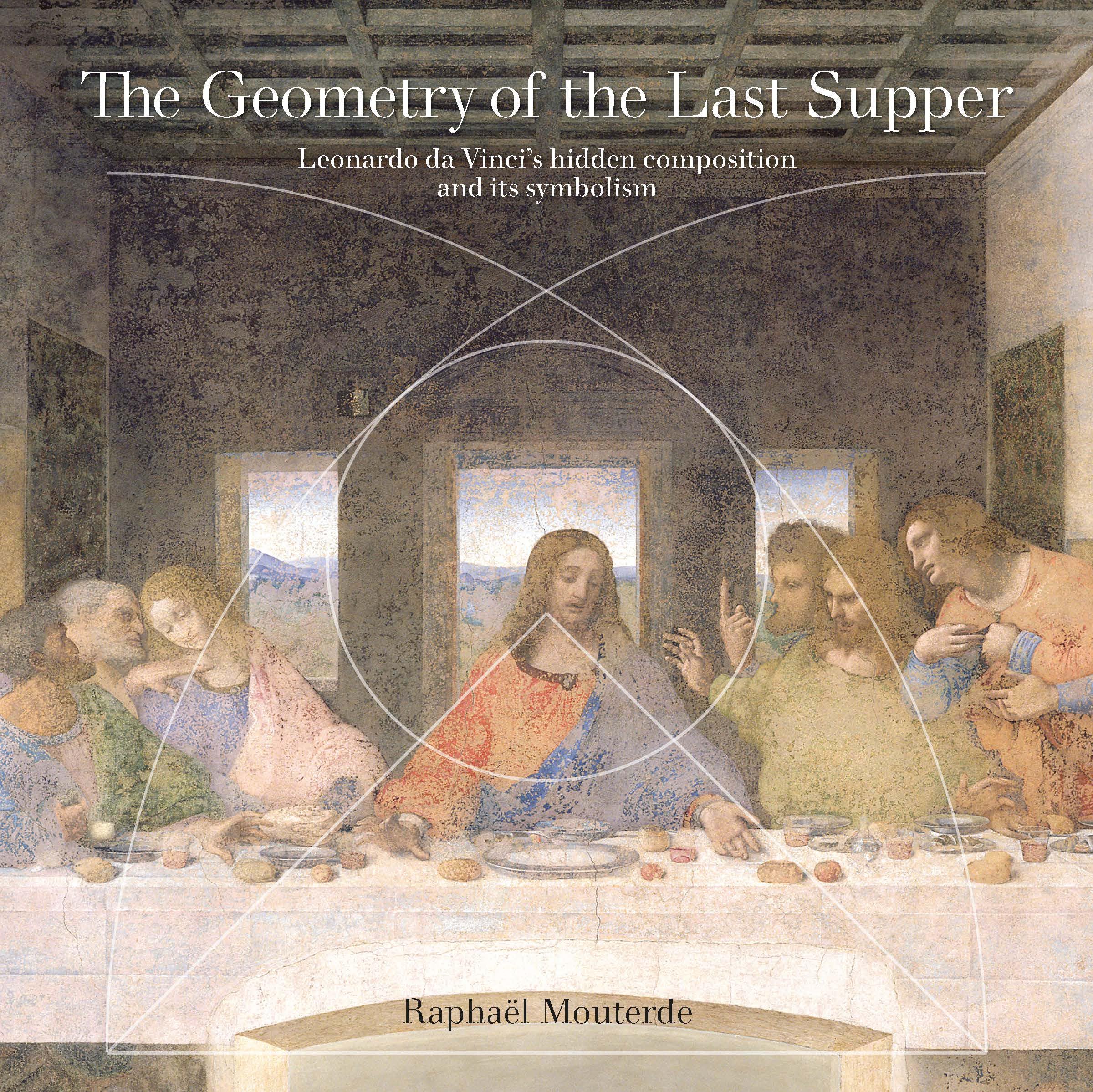 The Geometry of the Last Supper: Leonardo da by Raphaël Mouterde PAPERBACK