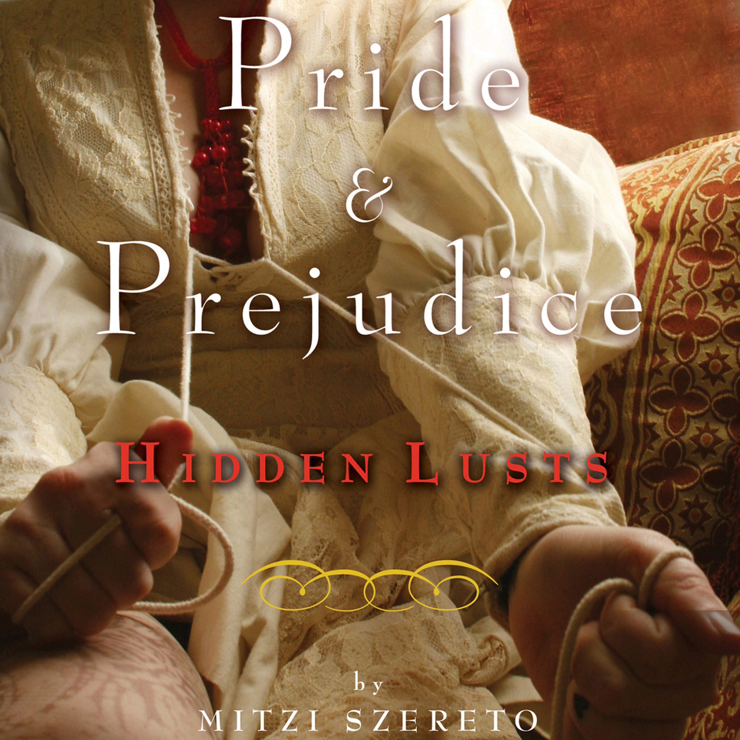 Pride and Prejudice: Hidden Lusts