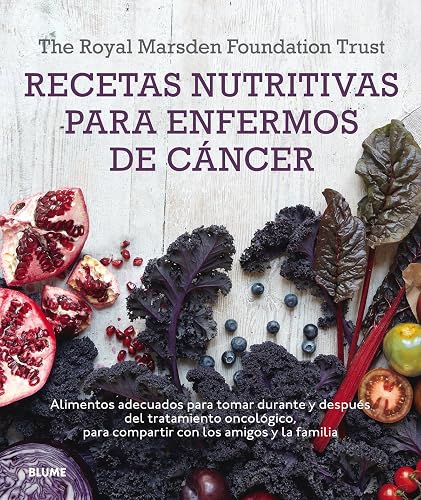 Recetas nutritivas para enfermos de cáncer: Alimentos adecuados para tomar durante y después del tratamiento oncológico (SIN COLECCION)