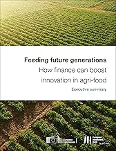 Feeding future generations: How finance can boost innovation in agri-food - Executive Summary (English Edition)