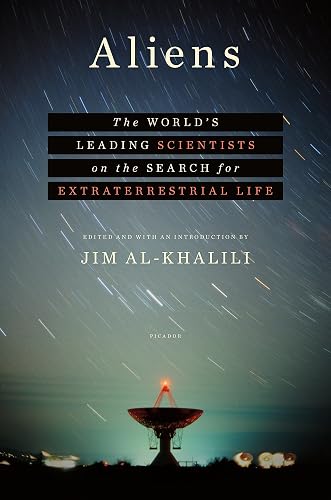 Aliens: The World's Leading Scientists on the Search for Extraterrestrial Life