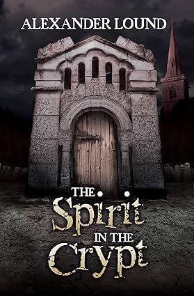 The Spirit in the Crypt (Jonny Roberts Series Book 1)