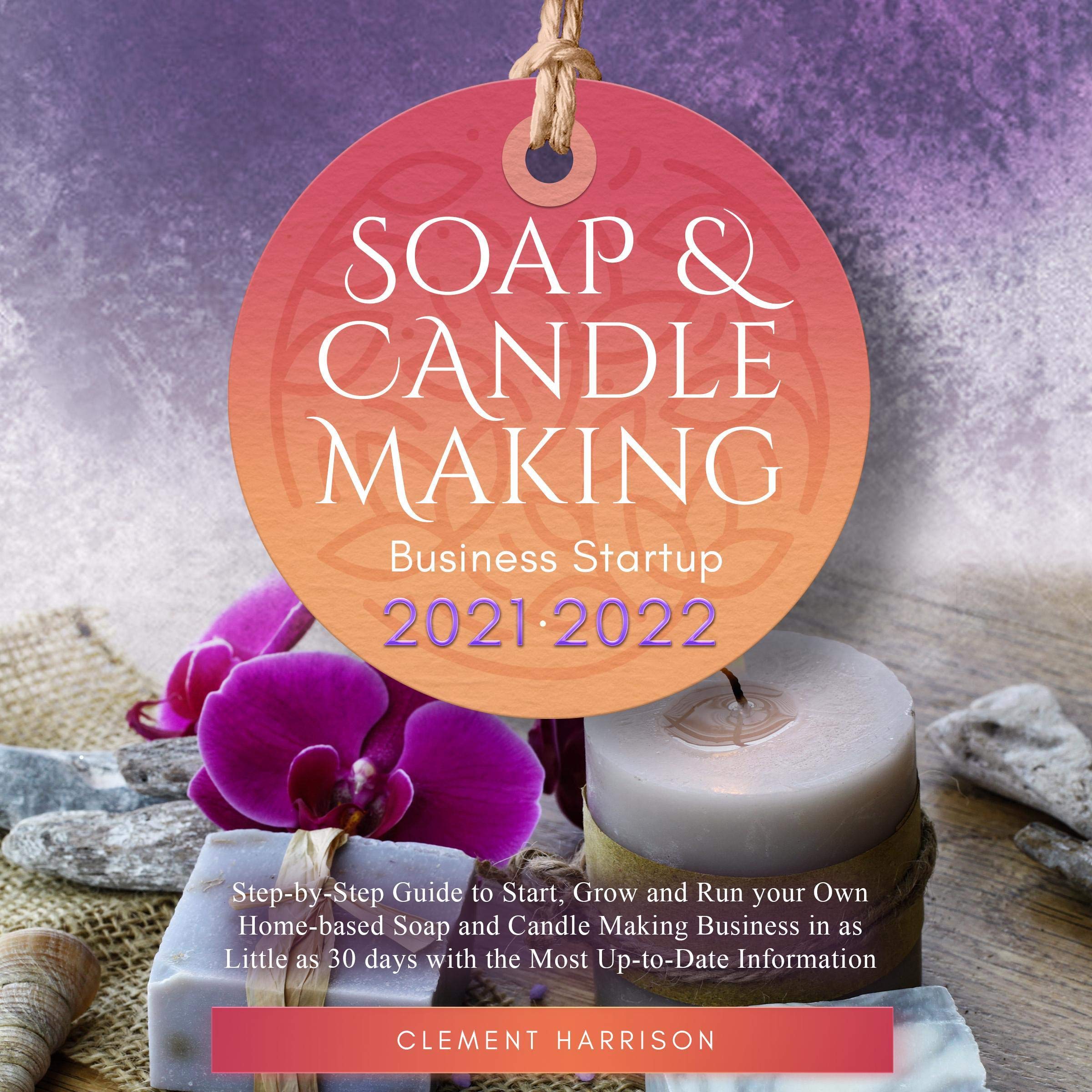 Buy Soap and Candle Making Business Startup 20212022 StepbyStep