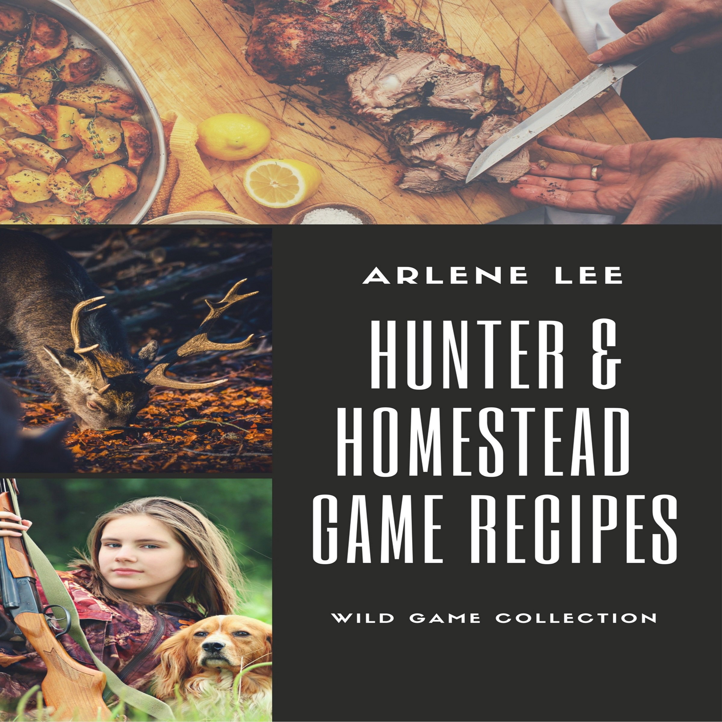 Hunter and Homestead Game Recipes