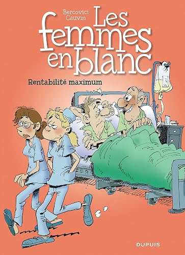 Les femmes en blanc - Tome 31 - Rentabilité maximum
