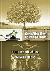 Curso Vida Nova de Teologia Básica - Vol. 7 - Teologia Sistemática