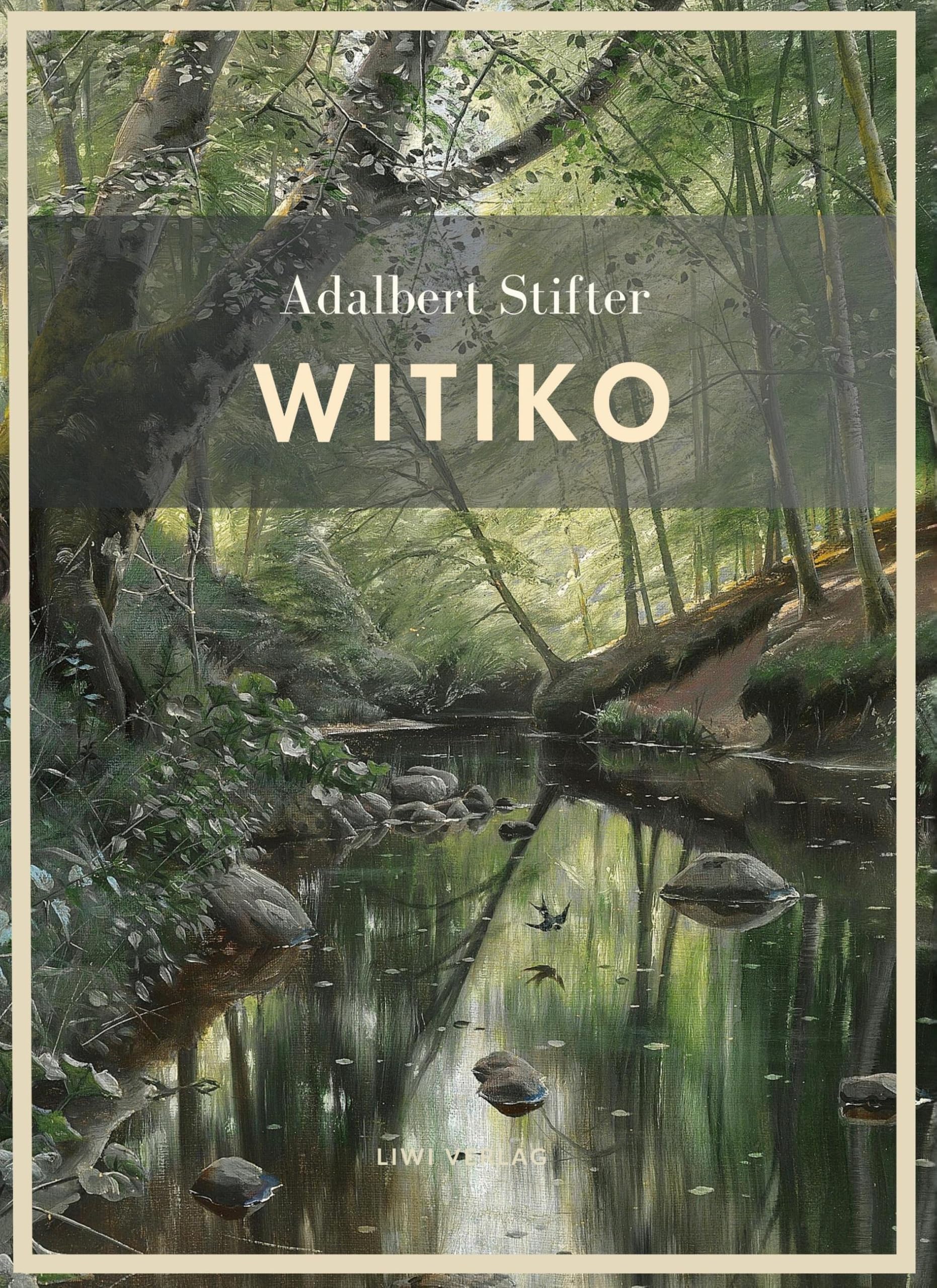 Adalbert Stifter: Witiko. Vollständige Neuausgabe: Ein großer historischer Roman über das mittelalterliche Böhmen