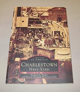 Charlestown Navy Yard (Images of America: Massachusetts)