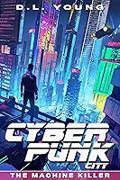 Cyberpunk City Book One: The Machine Killer (English Edition)