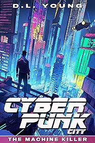 Cyberpunk City Book One: The Machine Killer (English Edition)