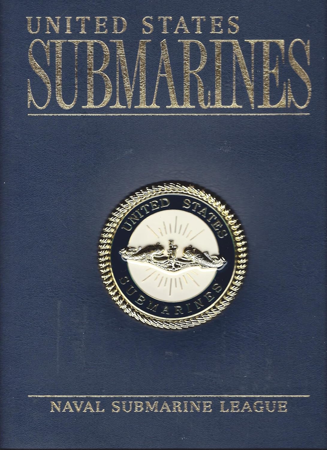 United States Submarines (2013 Edition, Naval Submarine League)
