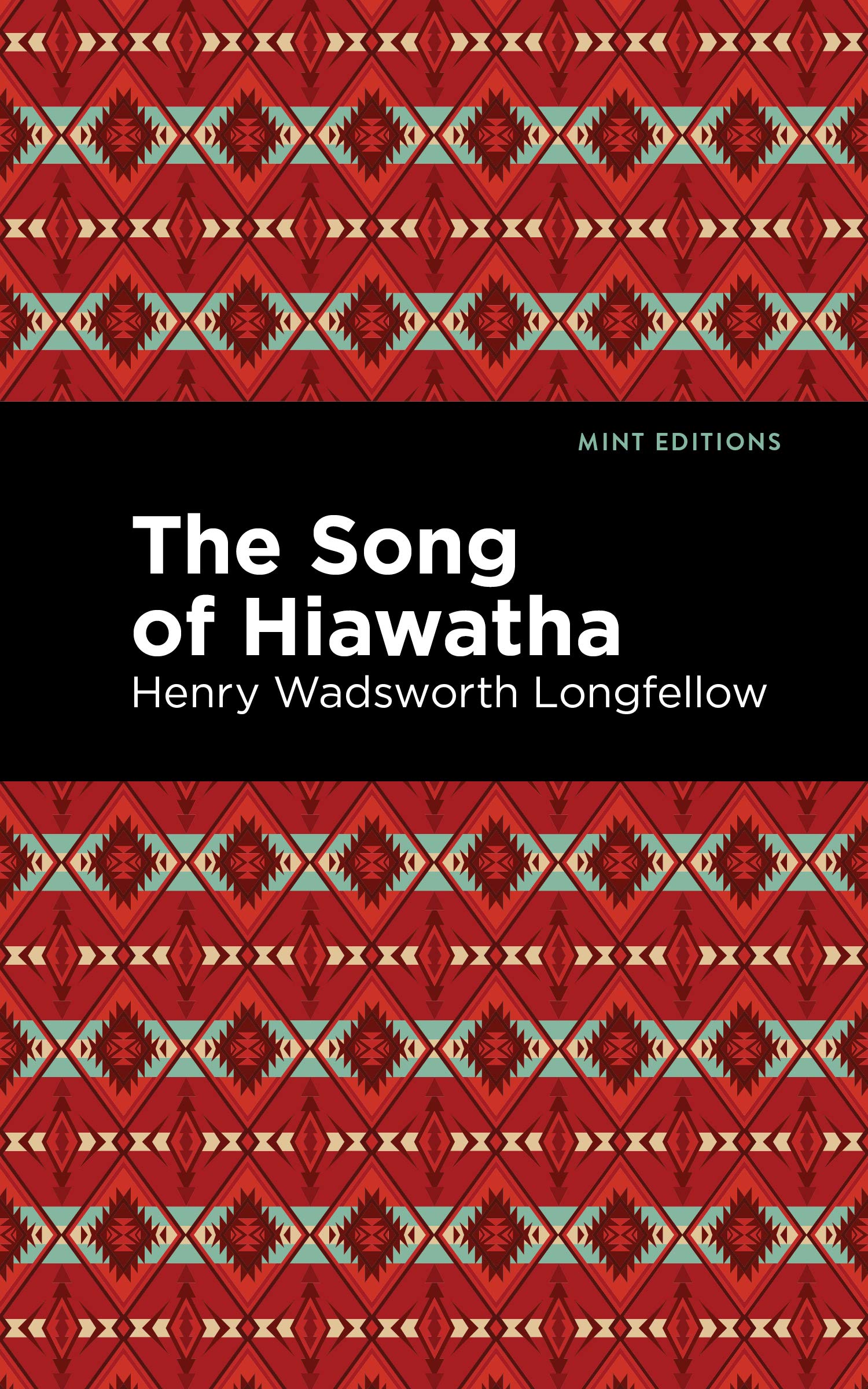 The Song Of Hiawatha (Mint Editions (Poetry and Verse))