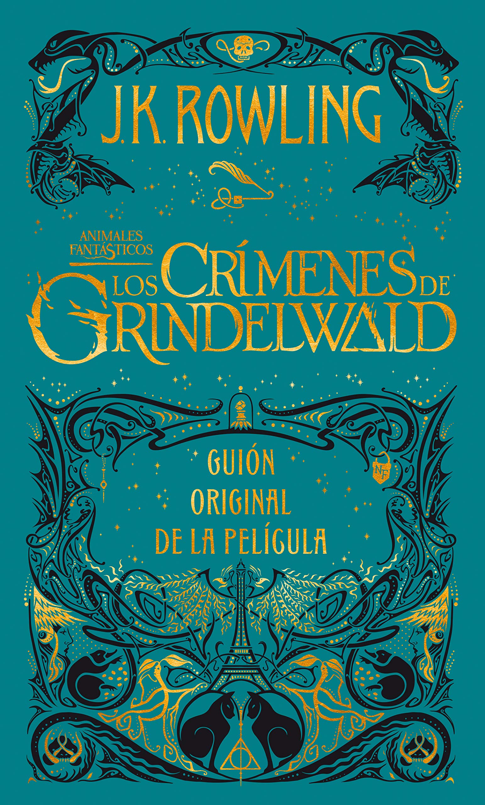 Los crimenes de Grindelwald. Guion original de la pelicula / The Crimes of Grindelwald: The Original Screenplay (Animales Fantasticos / Fantastic Beasts) (Spanish Edition)