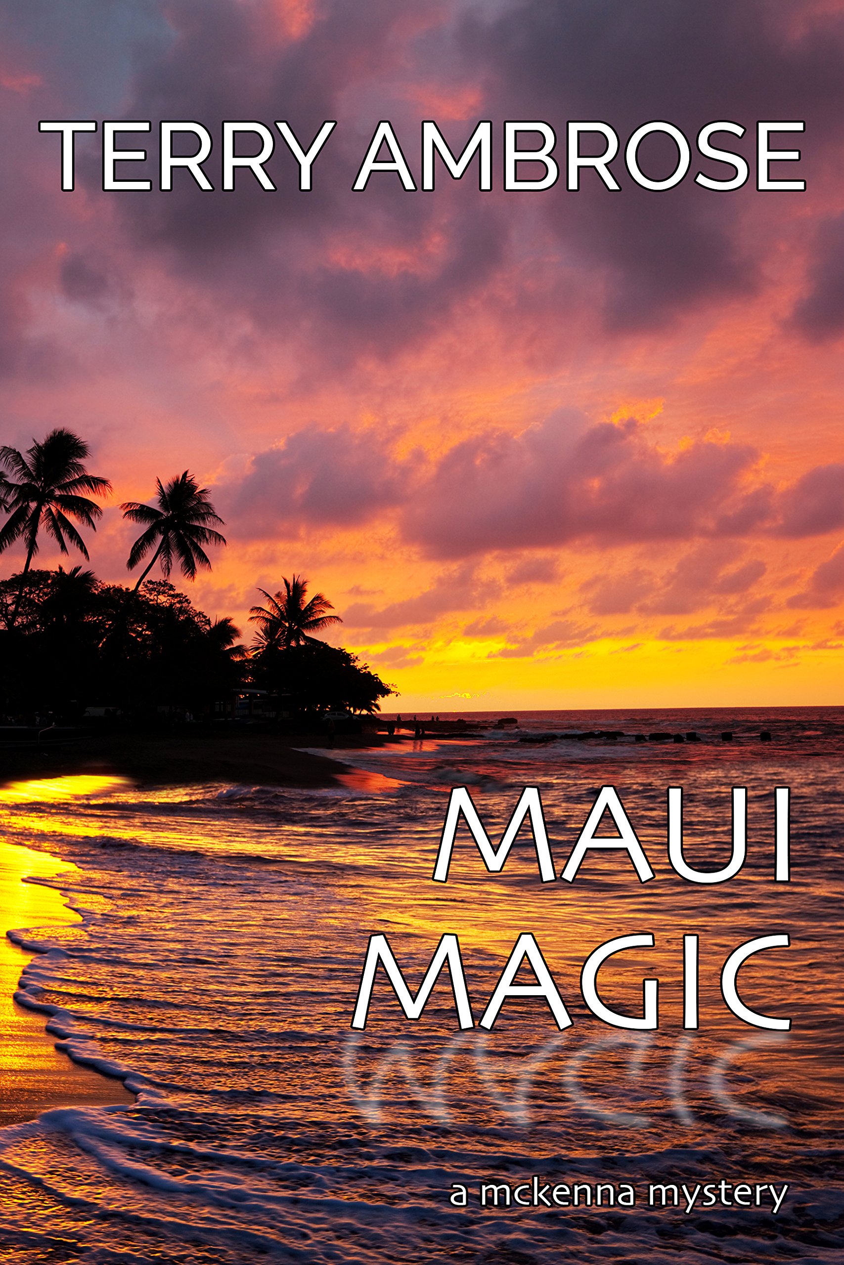 Maui Magic: A McKenna Mystery (Trouble in Paradise Book 8)