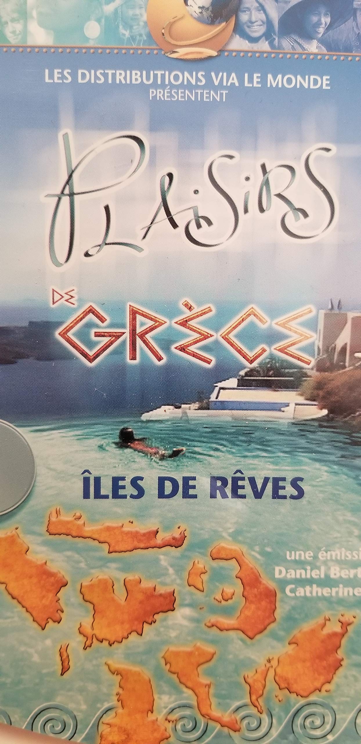 Plaisirs de Grèce îles de rêves une émission de Daniel Bertolino et Catherine Viau 3 DVD [DVD]