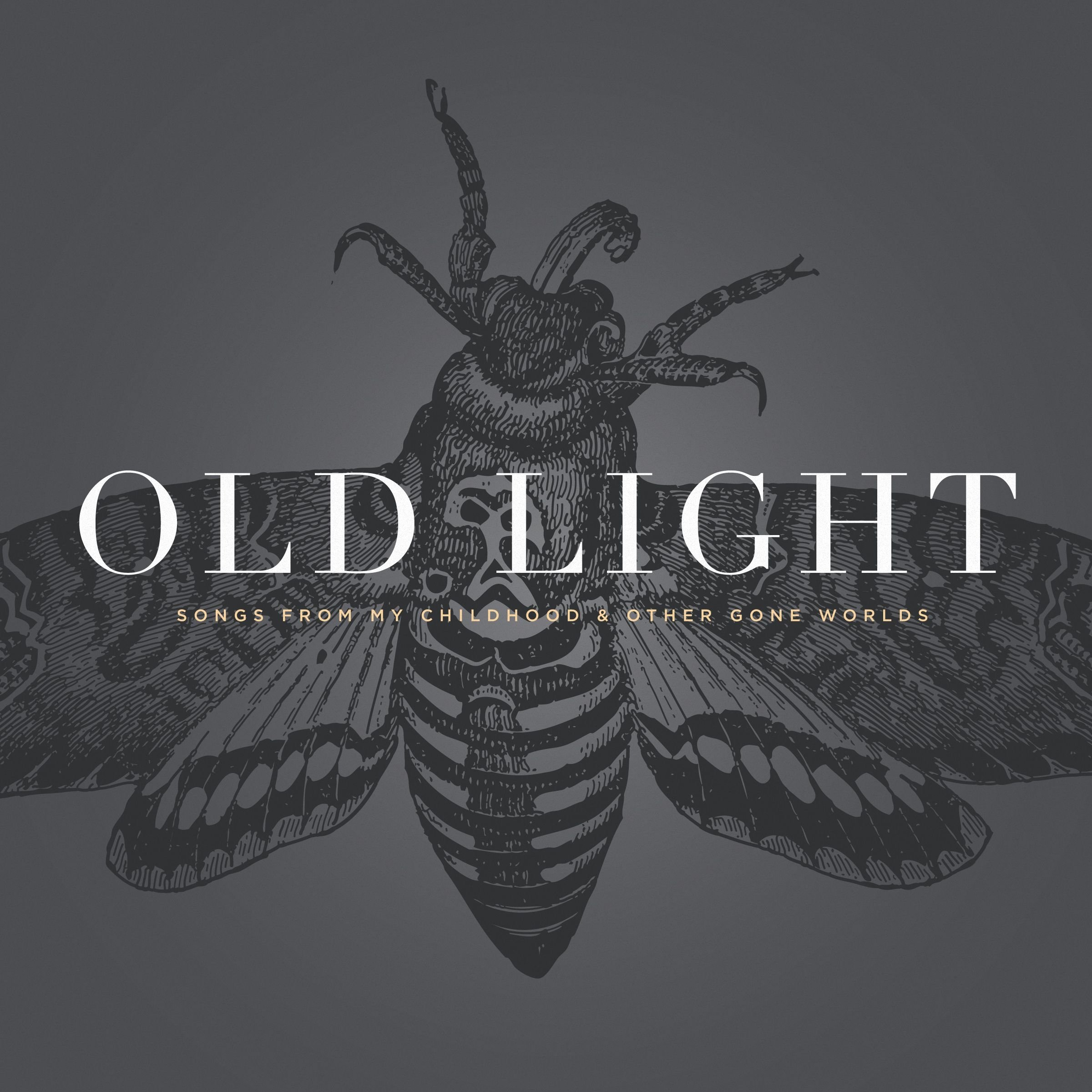 Old Light: Songs From My Childhood And Other Gone Worlds