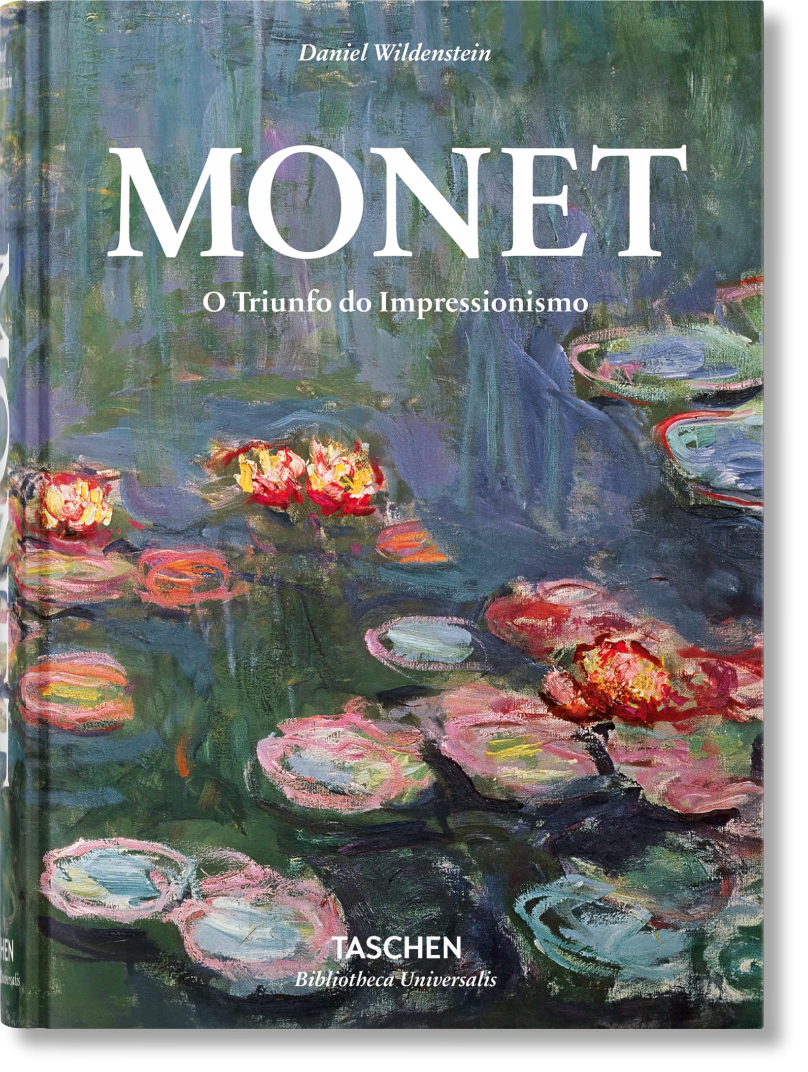 Monet. The Triumph Of impressionism: O Triunfo do Impressionismo (Bibliotheca Universalis)