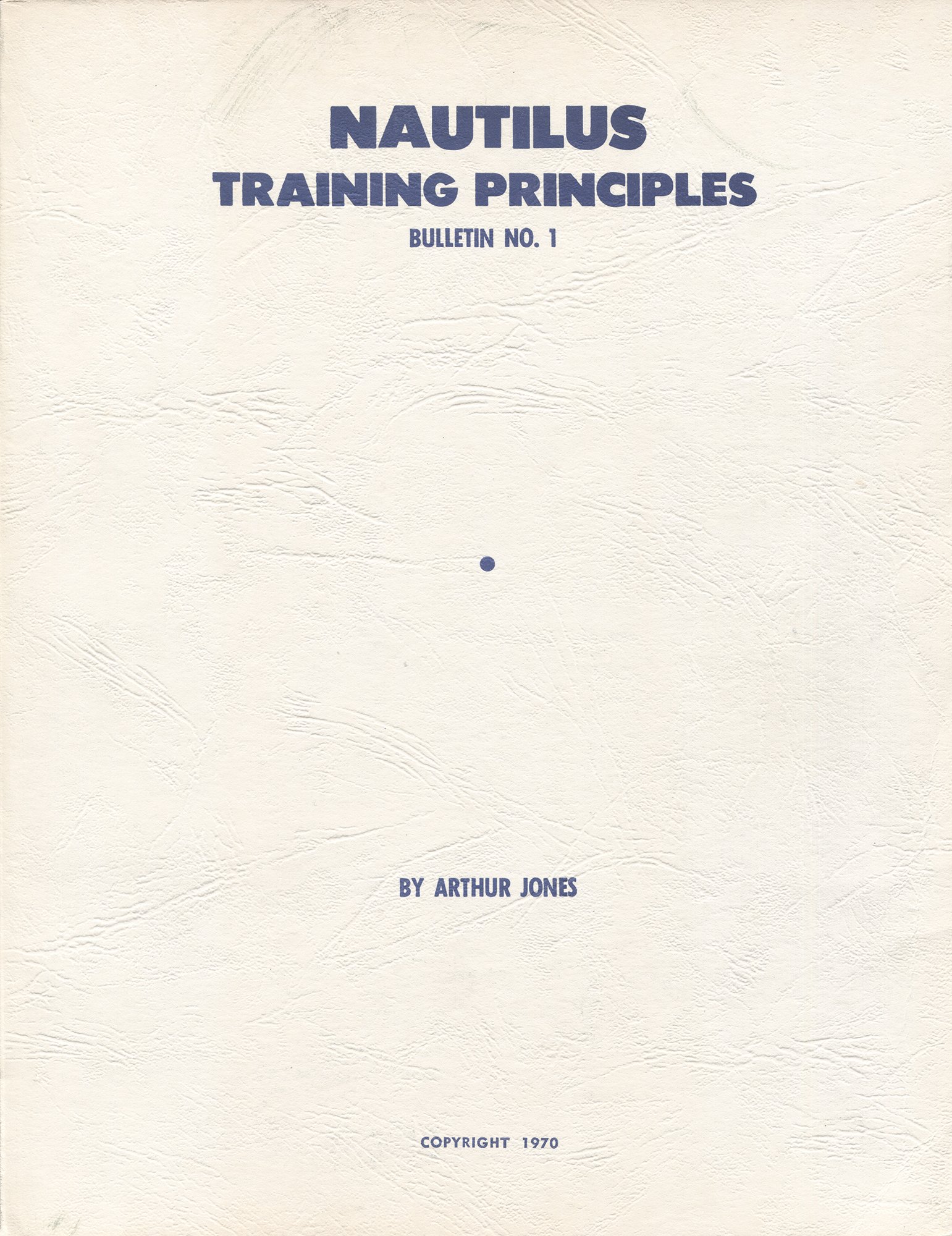Nautilus Training Principles Bulletin No. 1 (Nautilus Bulletins)