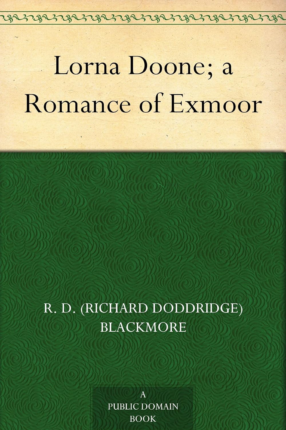 Lorna Doone; a Romance of Exmoor      Kindle Edition
