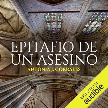 Epitafio de un Asesino [Epitaph of a Murderer] Audio Libro por Antonia J. Corrales episode artwork