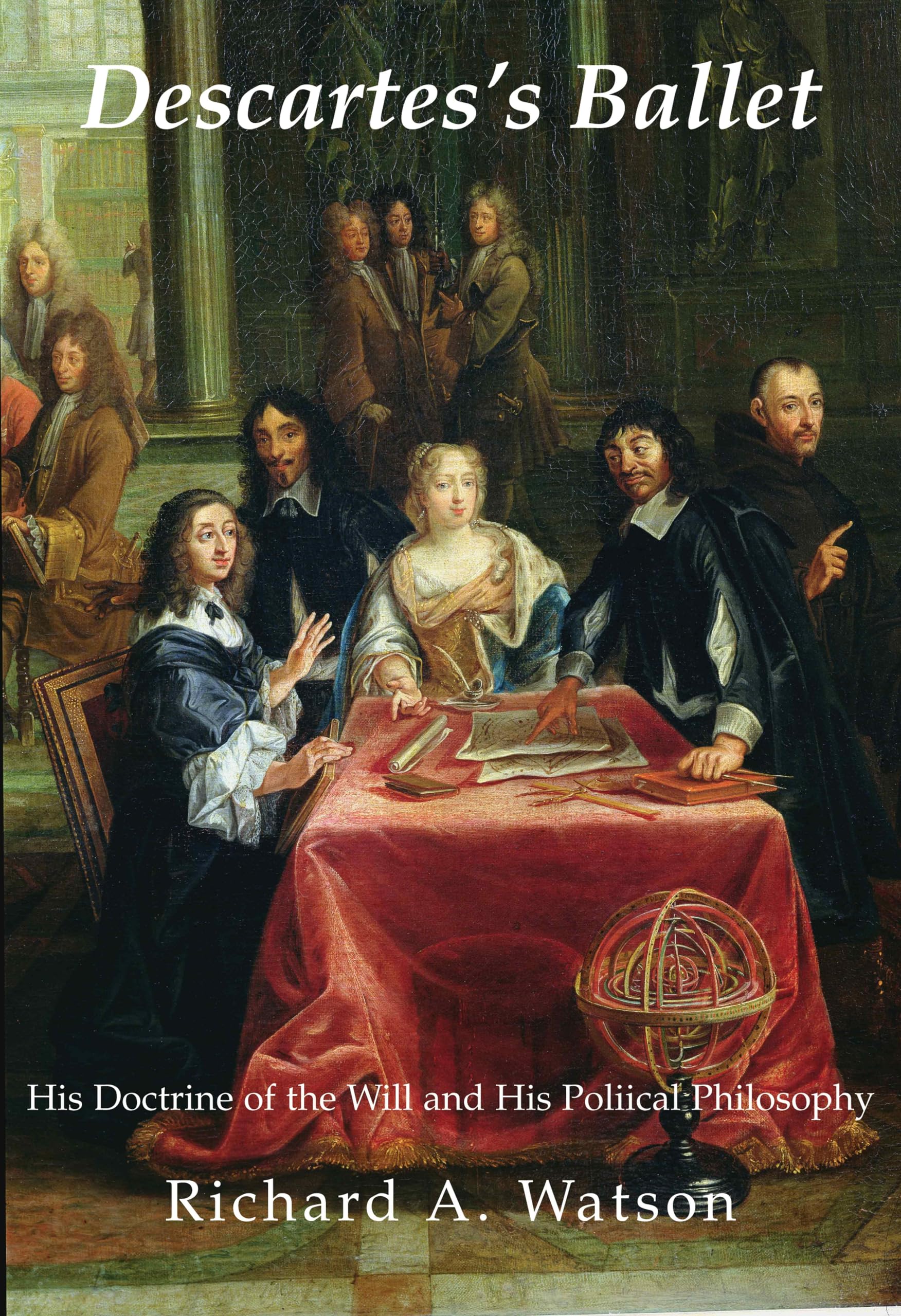 Buy Descartes's Ballet: His Doctrine of the Will and His Political Philosophy — BookShops.in