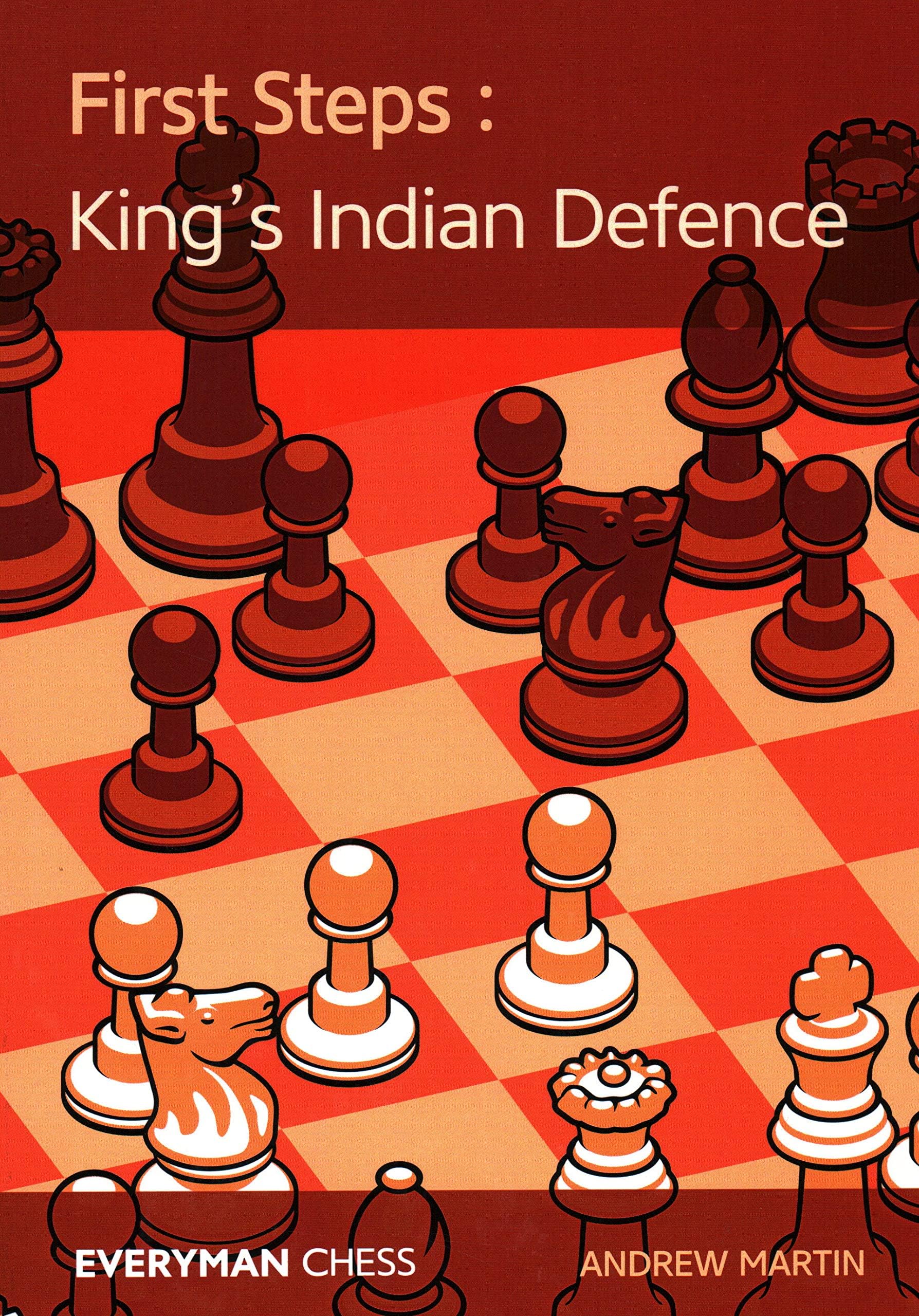 First Steps King’s Indian Defence (Everyman Chess)