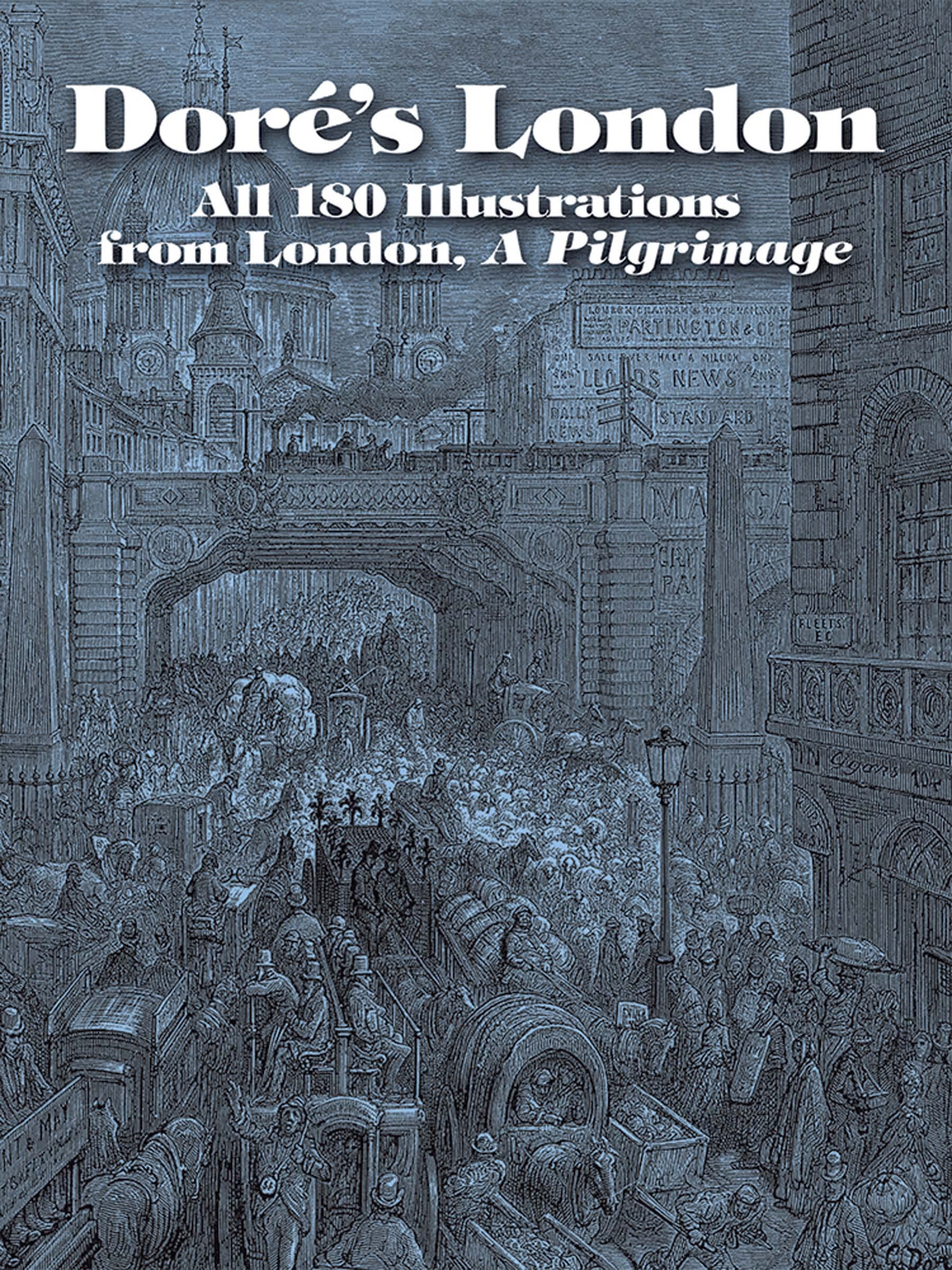 Dore'S London: All 180 Illustrations from London, a Pilgrimage
