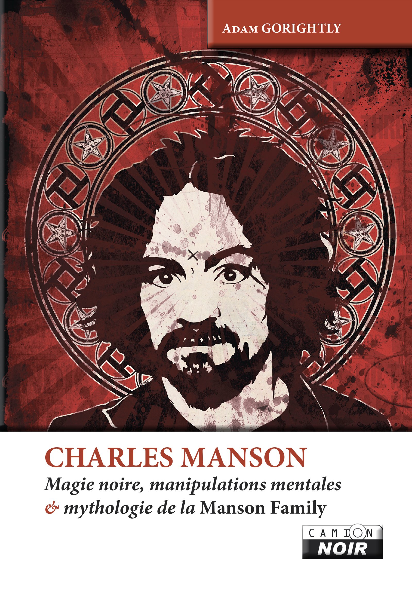 Charles Manson et la Manson Family livre Camion Noir sur la magie noire et manipulations