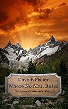 Where No Man Rules (The Poudre Canyon Saga Book 1)